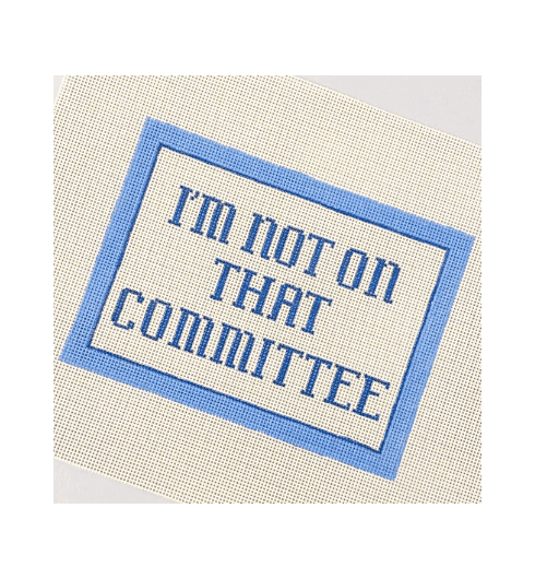 Not on That Committee Canvas by Stitch Style